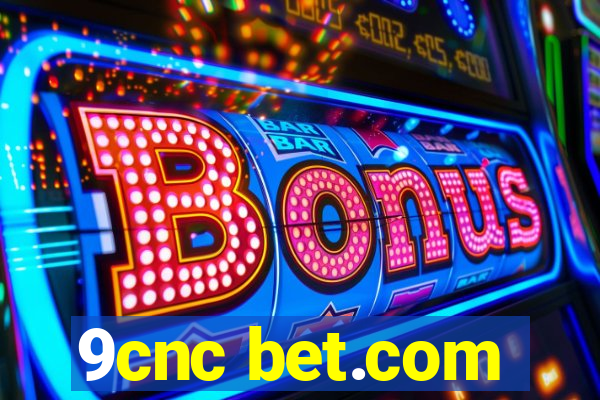 9cnc bet.com