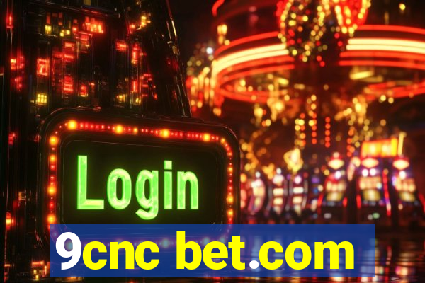 9cnc bet.com