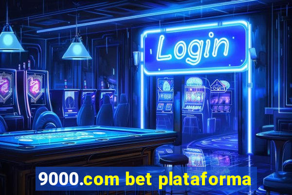 9000.com bet plataforma