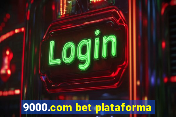 9000.com bet plataforma