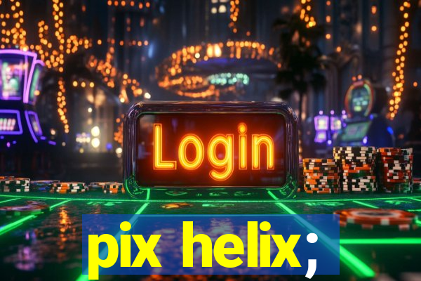 pix helix;