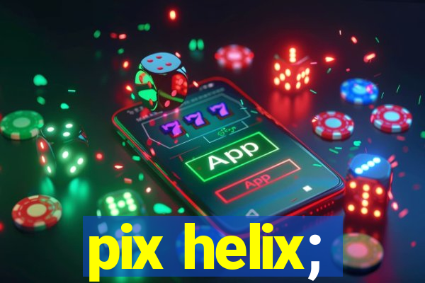 pix helix;