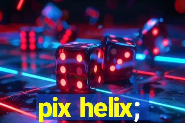 pix helix;