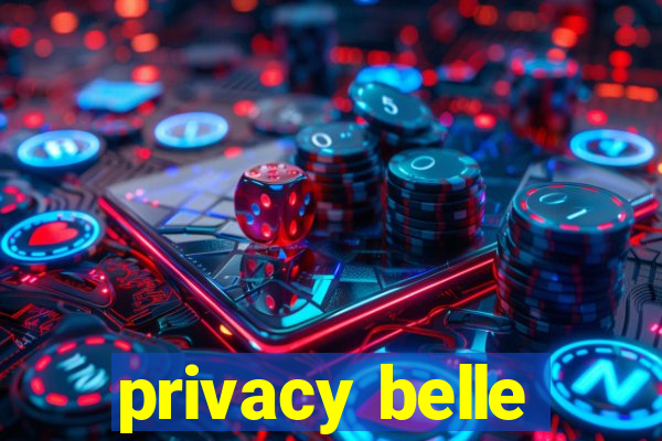 privacy belle