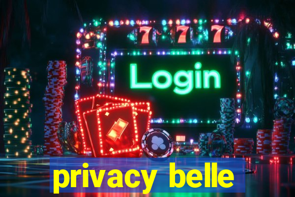 privacy belle