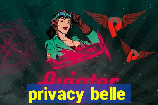 privacy belle