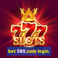 bet 585.com login