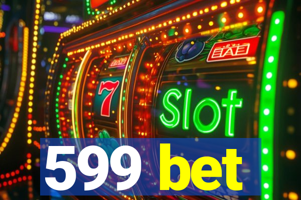 599 bet