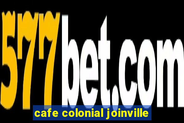 cafe colonial joinville