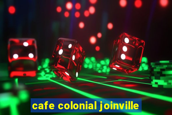 cafe colonial joinville