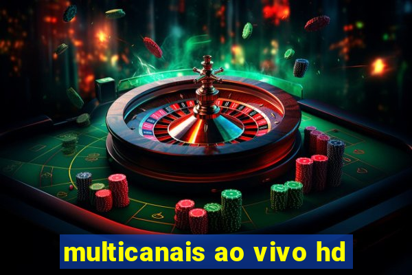 multicanais ao vivo hd