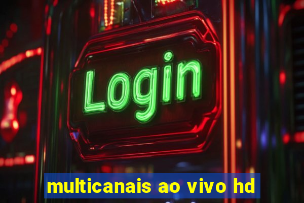 multicanais ao vivo hd