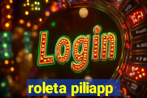 roleta piliapp