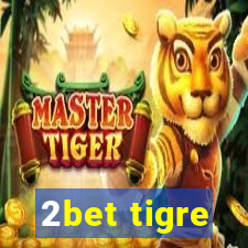 2bet tigre