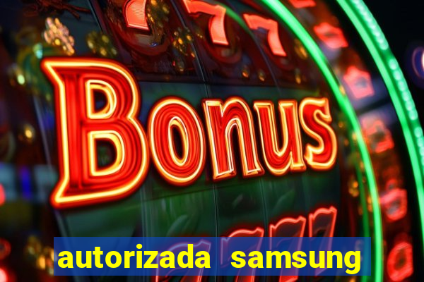 autorizada samsung santos canal 3