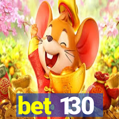 bet 130