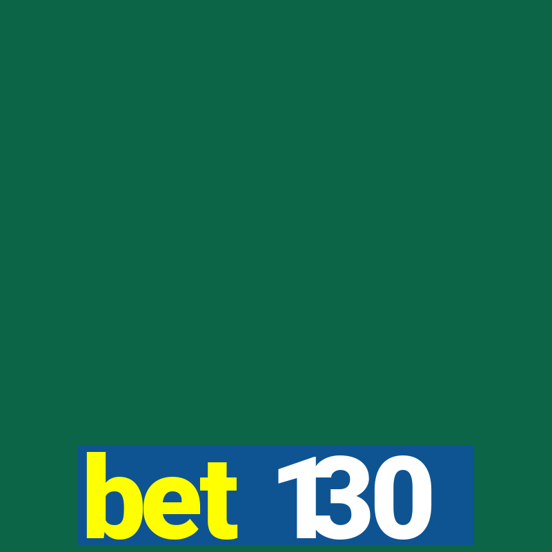 bet 130