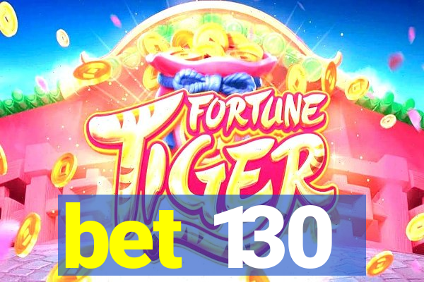 bet 130