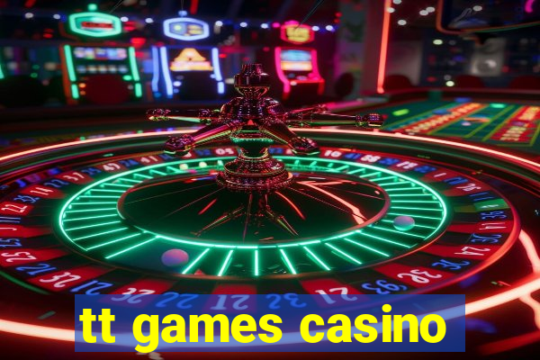 tt games casino