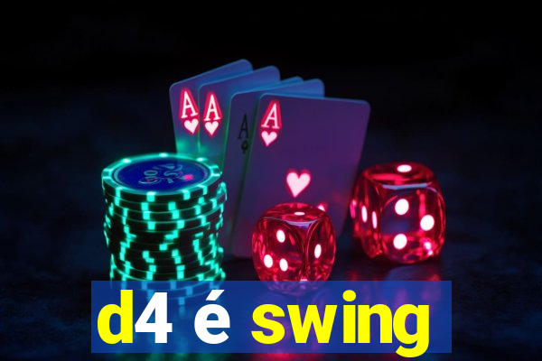 d4 é swing