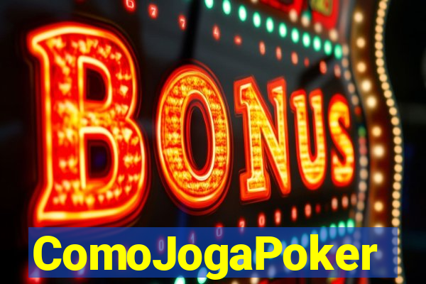 ComoJogaPoker