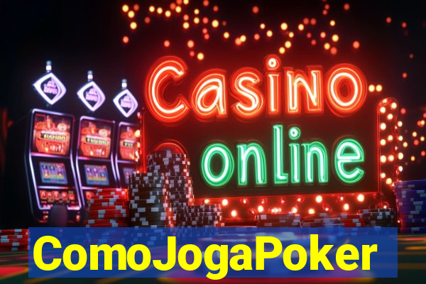 ComoJogaPoker