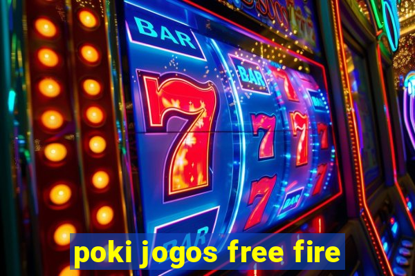 poki jogos free fire