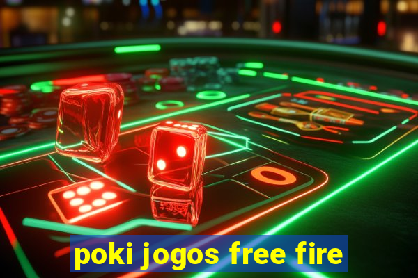 poki jogos free fire