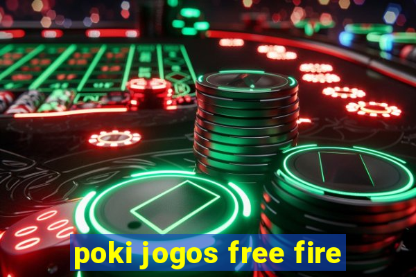 poki jogos free fire