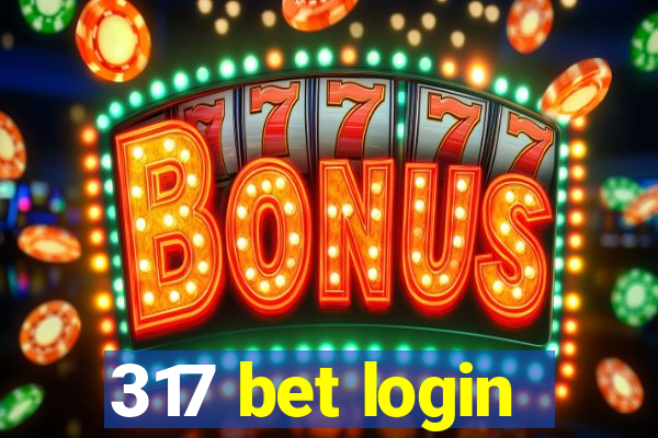 317 bet login