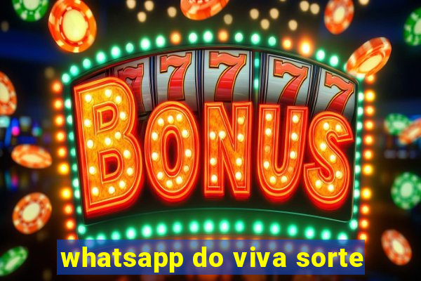 whatsapp do viva sorte