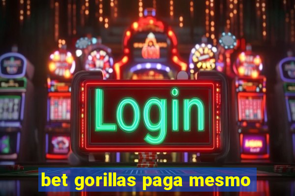 bet gorillas paga mesmo