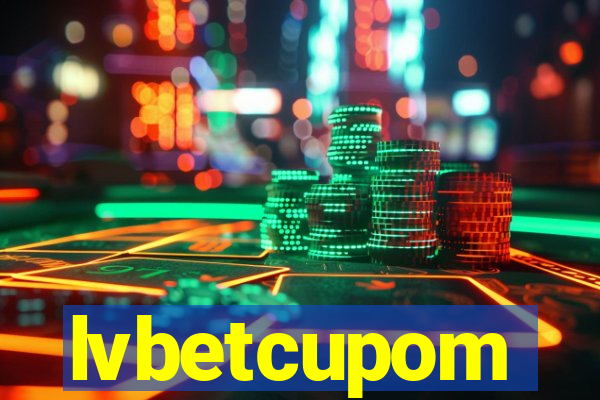 lvbetcupom