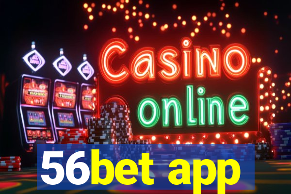 56bet app