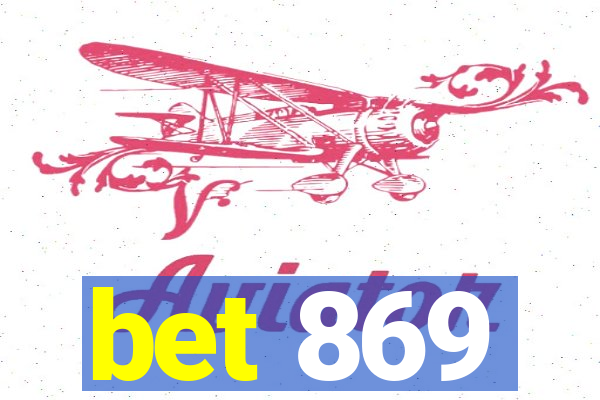 bet 869