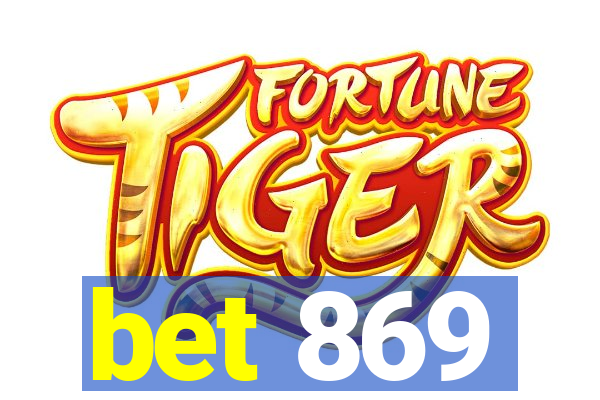 bet 869