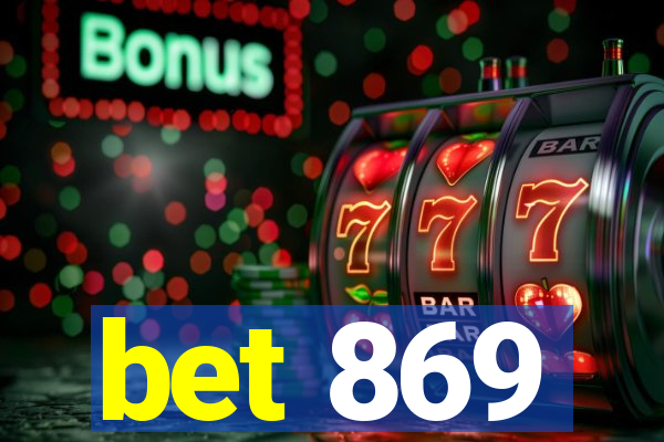 bet 869