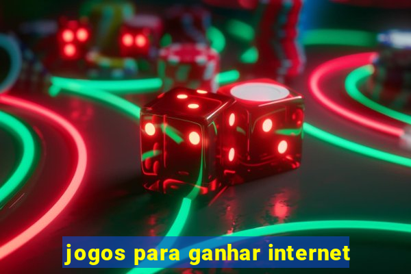 jogos para ganhar internet