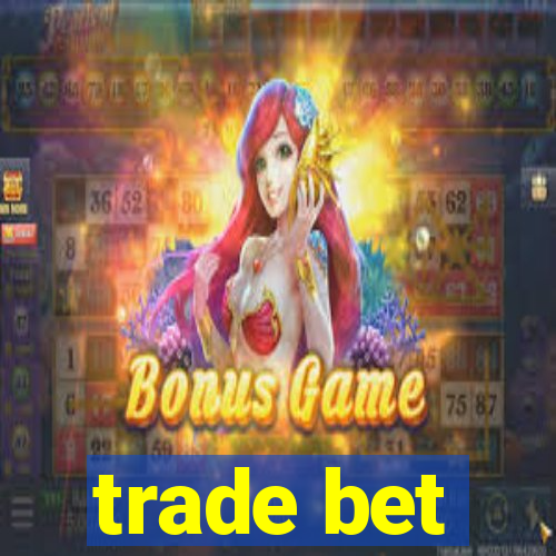 trade bet