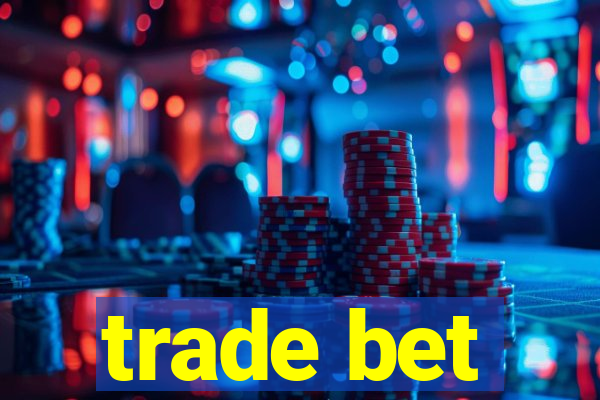 trade bet