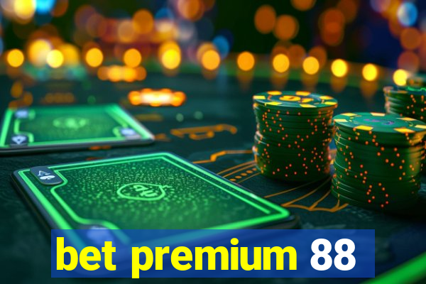 bet premium 88