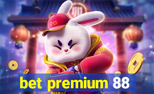 bet premium 88