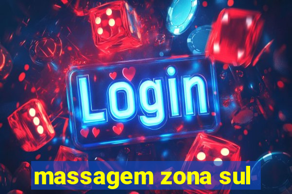 massagem zona sul