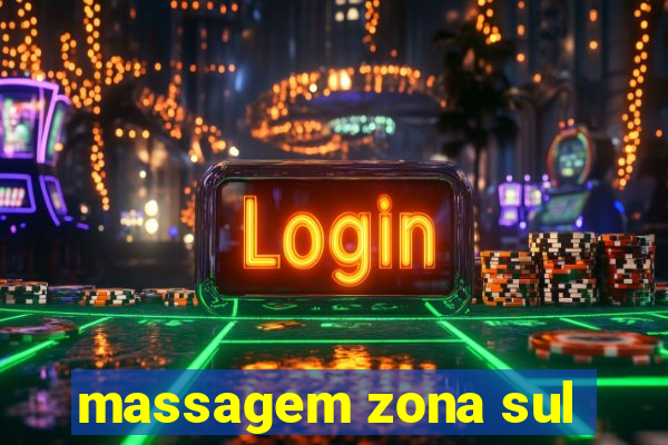 massagem zona sul