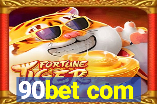 90bet com