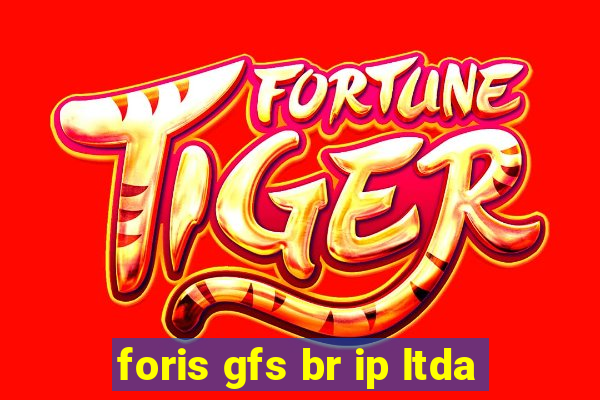 foris gfs br ip ltda