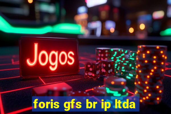 foris gfs br ip ltda