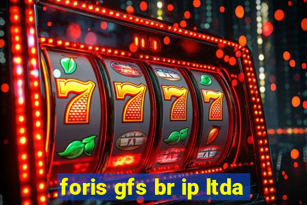 foris gfs br ip ltda