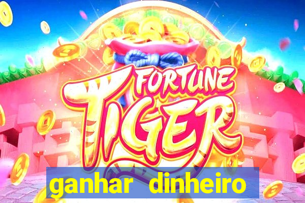 ganhar dinheiro jogando sem depositar nada