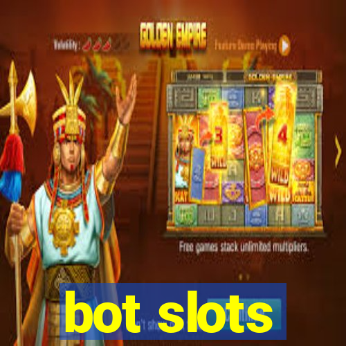 bot slots